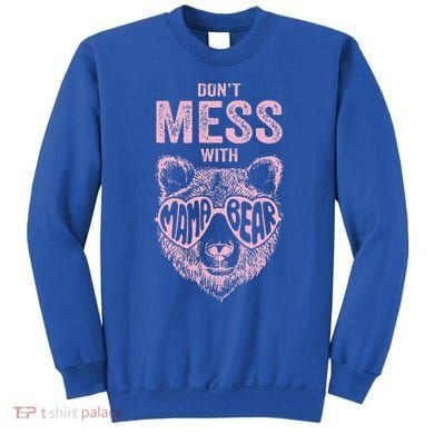 DonT Mess With Mama Bear MotherS Day Sweatshirt