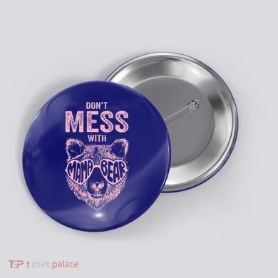 DonT Mess With Mama Bear MotherS Day Button