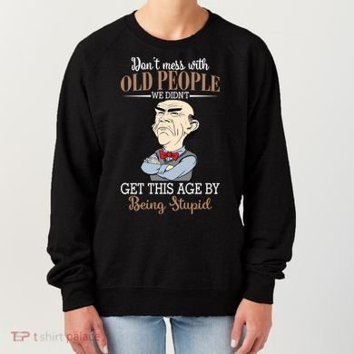 Don't Mess With Old People Old Man Women's Sweatshirt