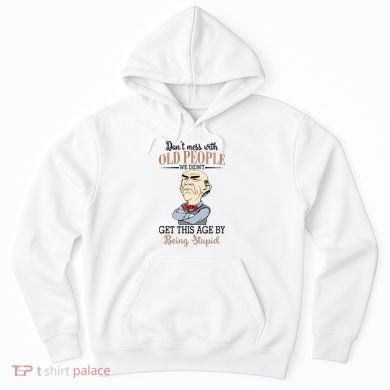 Don't Mess With Old People Old Man Hoodie