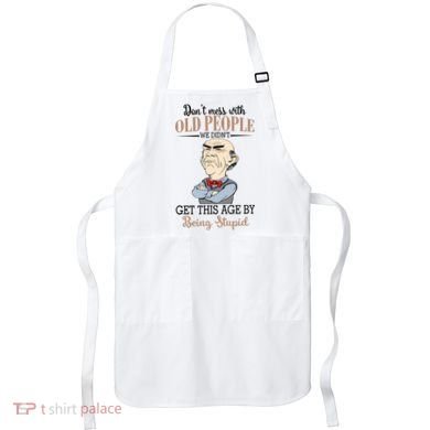 Don't Mess With Old People Old Man Apron