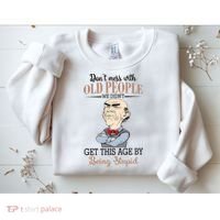 Don't Mess With Old People Old Man Sweatshirt thumb 2