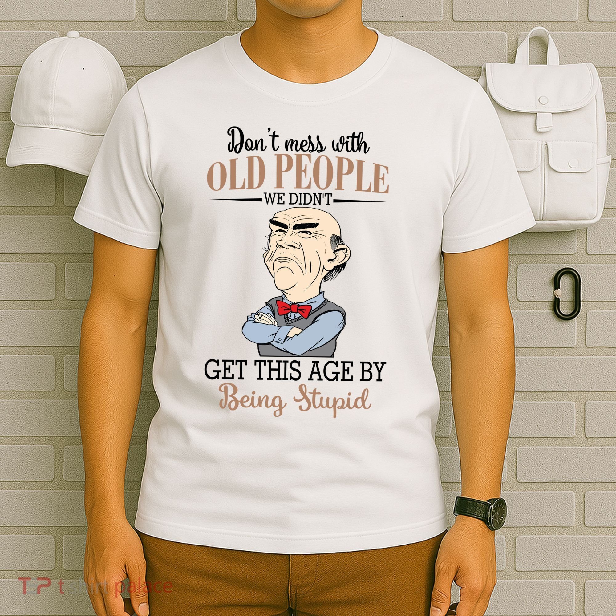 Don't Mess With Old People Old Man T-Shirt