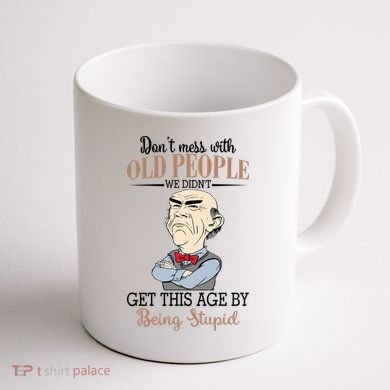 Don't Mess With Old People Old Man Coffee Mug back