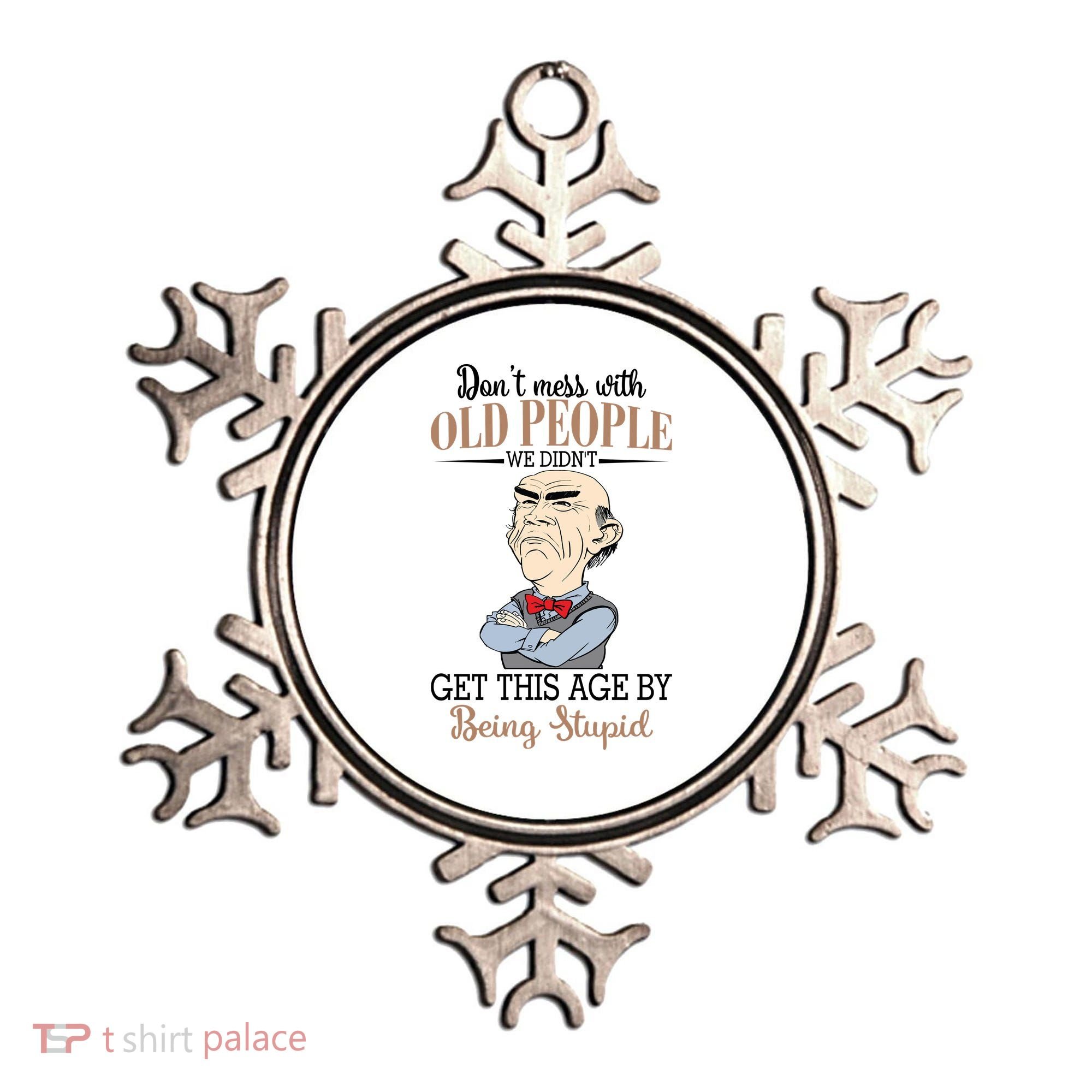 Don't Mess With Old People Old Man Ornament