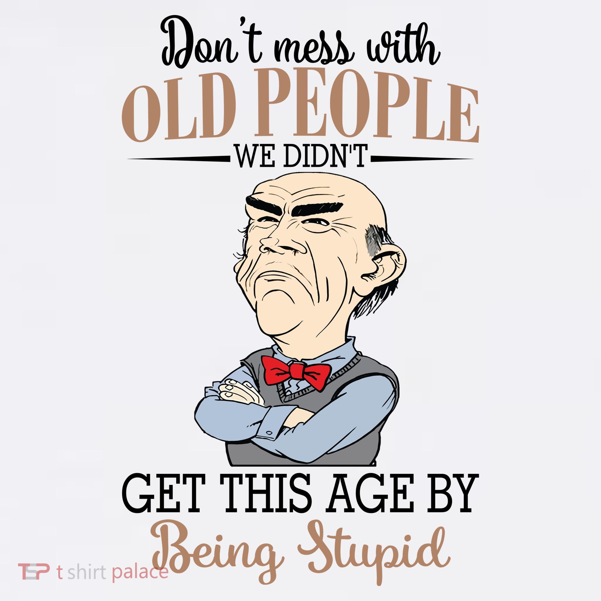 Don't Mess With Old People Old Man Hat
