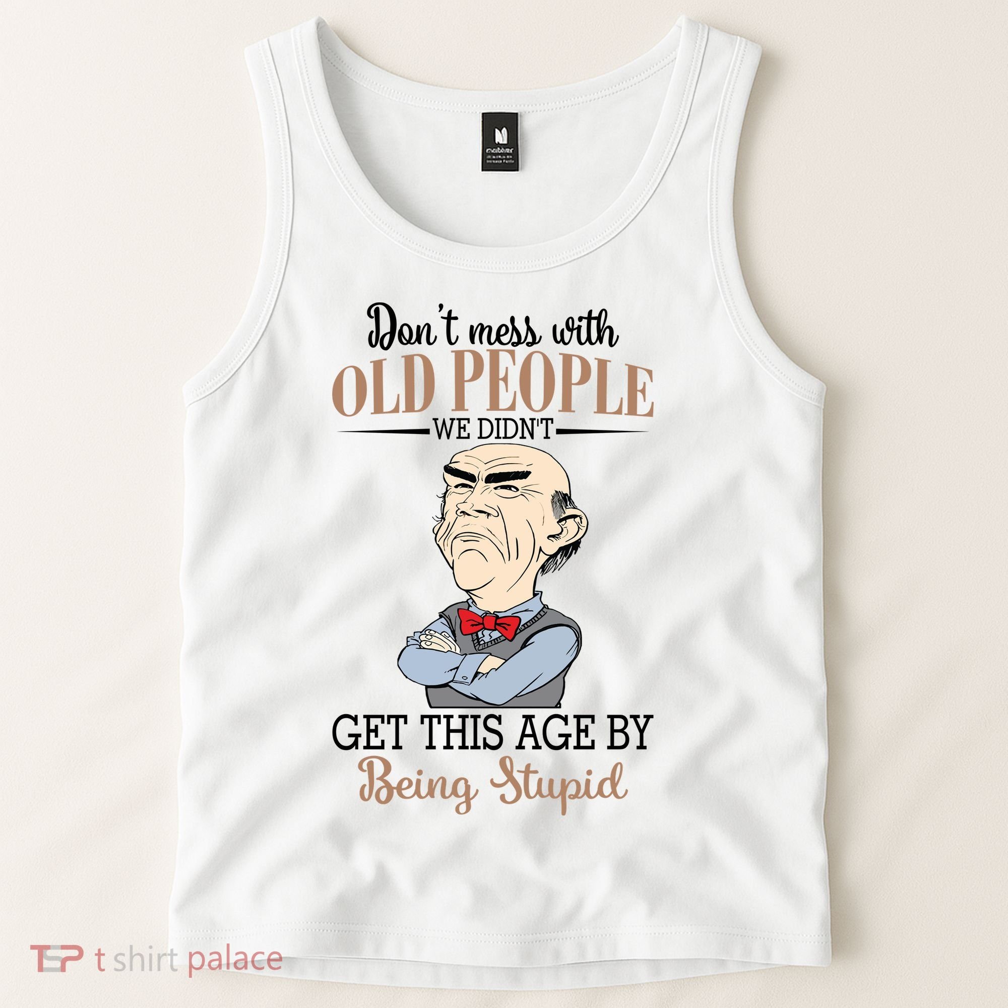 Don't Mess With Old People Old Man Tank Top