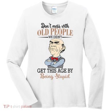 Don't Mess With Old People Old Man Women's Long Sleeve Shirt