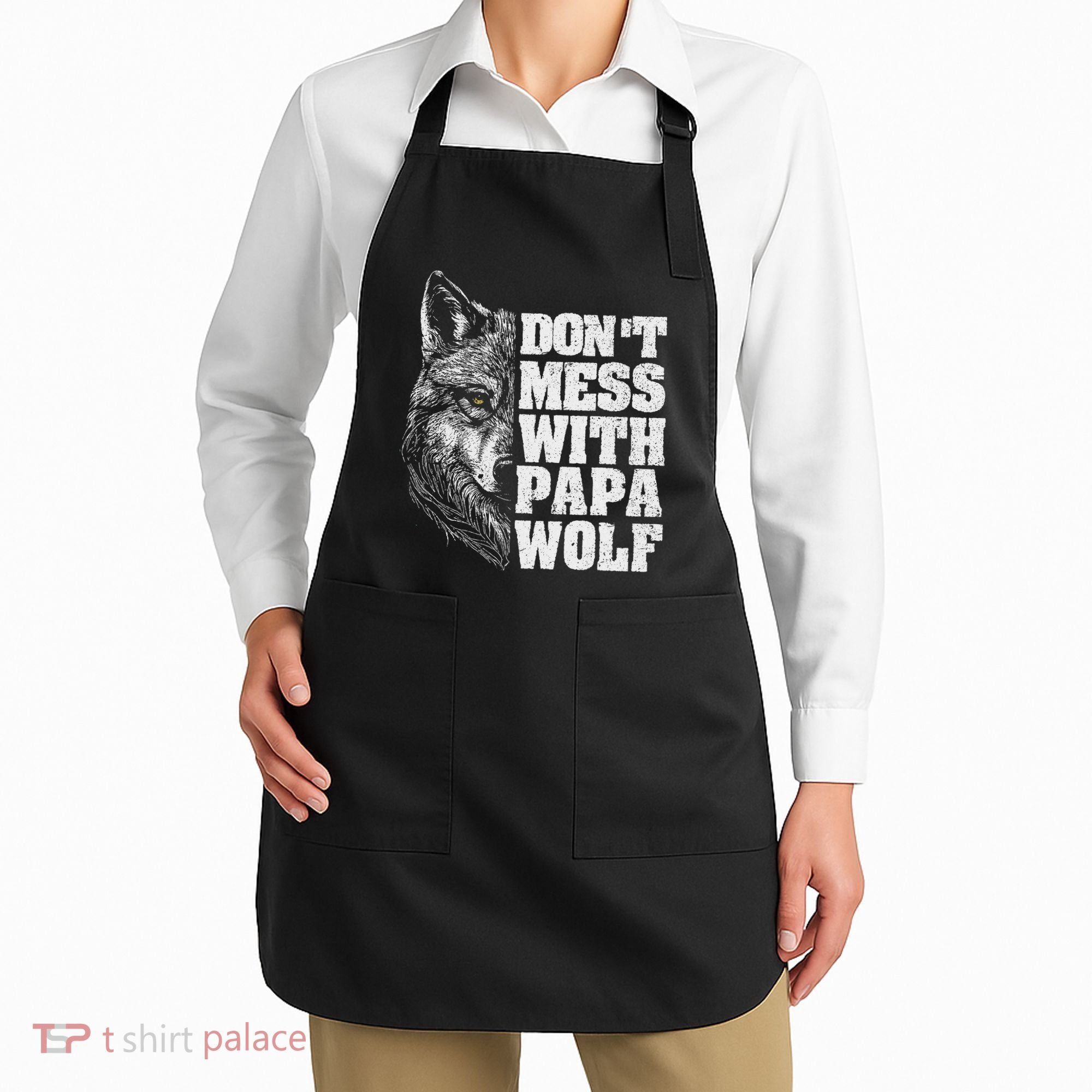DonT Mess With Papa Wolf Dad For FatherS Day Apron