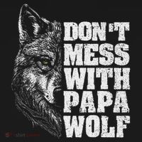 DonT Mess With Papa Wolf Dad For FatherS Day Sweatshirt thumb 3