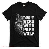 DonT Mess With Papa Wolf Dad For FatherS Day T-Shirt thumb 0