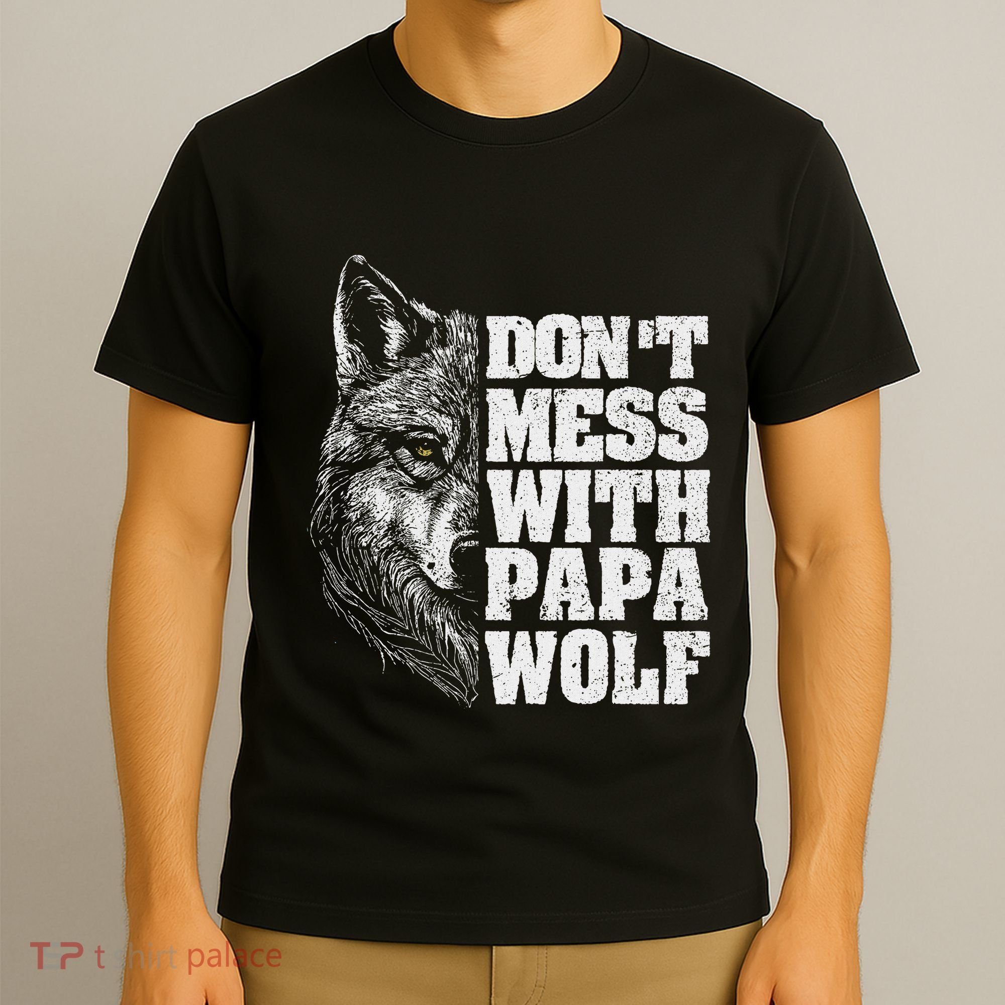 DonT Mess With Papa Wolf Dad For FatherS Day T-Shirt