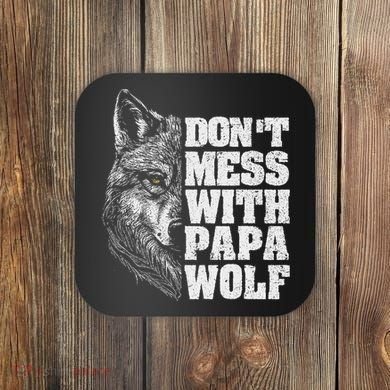 DonT Mess With Papa Wolf Dad For FatherS Day Coaster