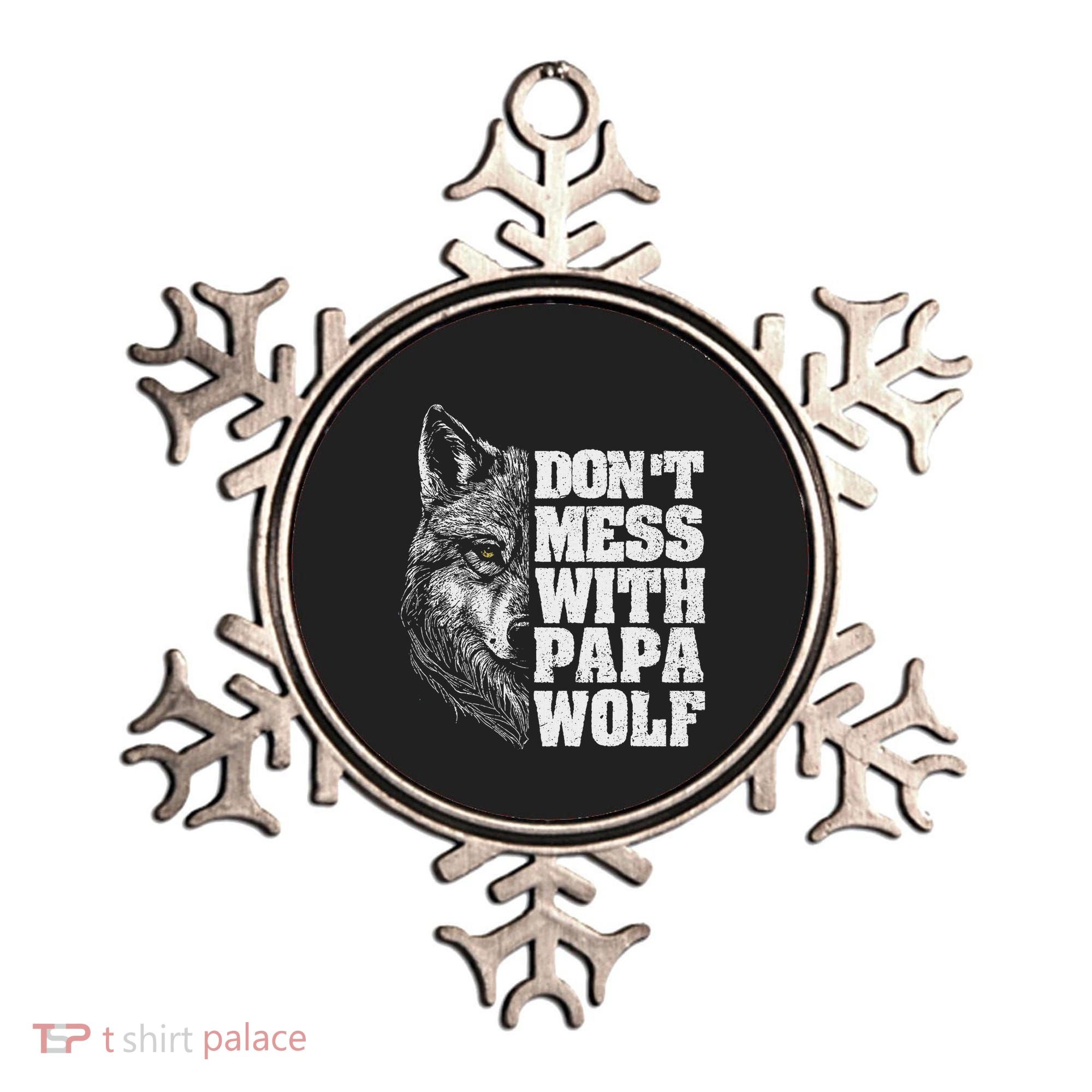 DonT Mess With Papa Wolf Dad For FatherS Day Ornament
