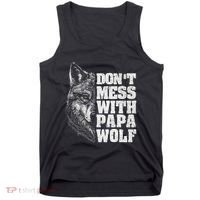 DonT Mess With Papa Wolf Dad For FatherS Day Tank Top thumb 0