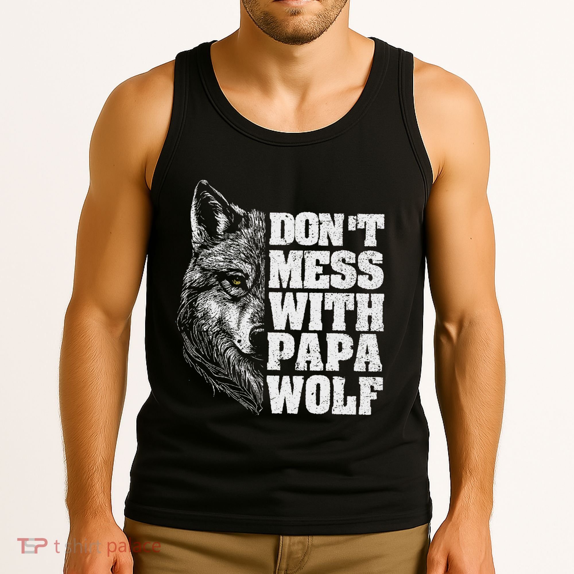 DonT Mess With Papa Wolf Dad For FatherS Day Tank Top
