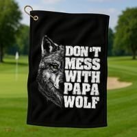 DonT Mess With Papa Wolf Dad For FatherS Day Golf Towel thumb 1