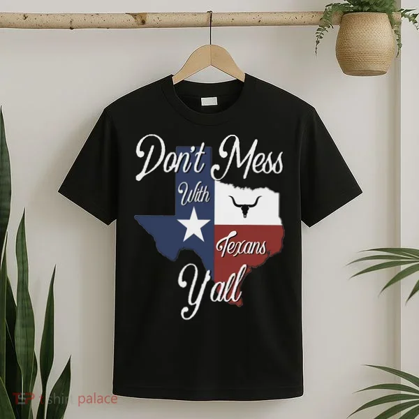 Don't Mess With A Texan Distressed Texas T-Shirt