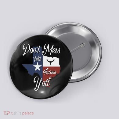 Don't Mess With A Texan Distressed Texas Button