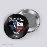 Don't Mess With A Texan Distressed Texas Button thumb 0