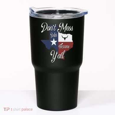 Don't Mess With A Texan Distressed Texas Tumbler