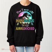 Don't Mess With MamaSAURUS You'll Get Jurasskicked Auntie Women's Sweatshirt thumb 0