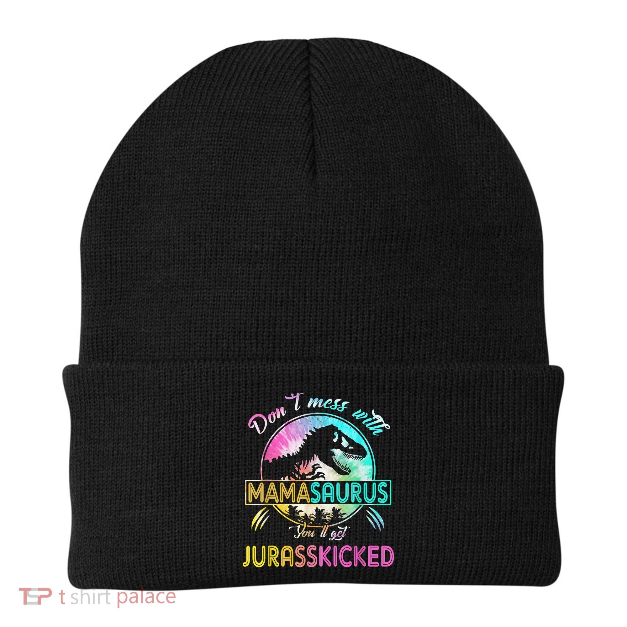 Don't Mess With MamaSAURUS You'll Get Jurasskicked Auntie Beanie