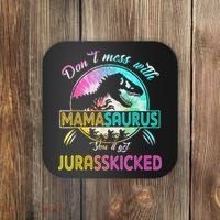 Don't Mess With MamaSAURUS You'll Get Jurasskicked Auntie Coaster thumb 0