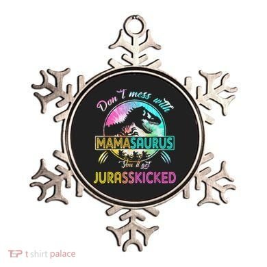 Don't Mess With MamaSAURUS You'll Get Jurasskicked Auntie Ornament