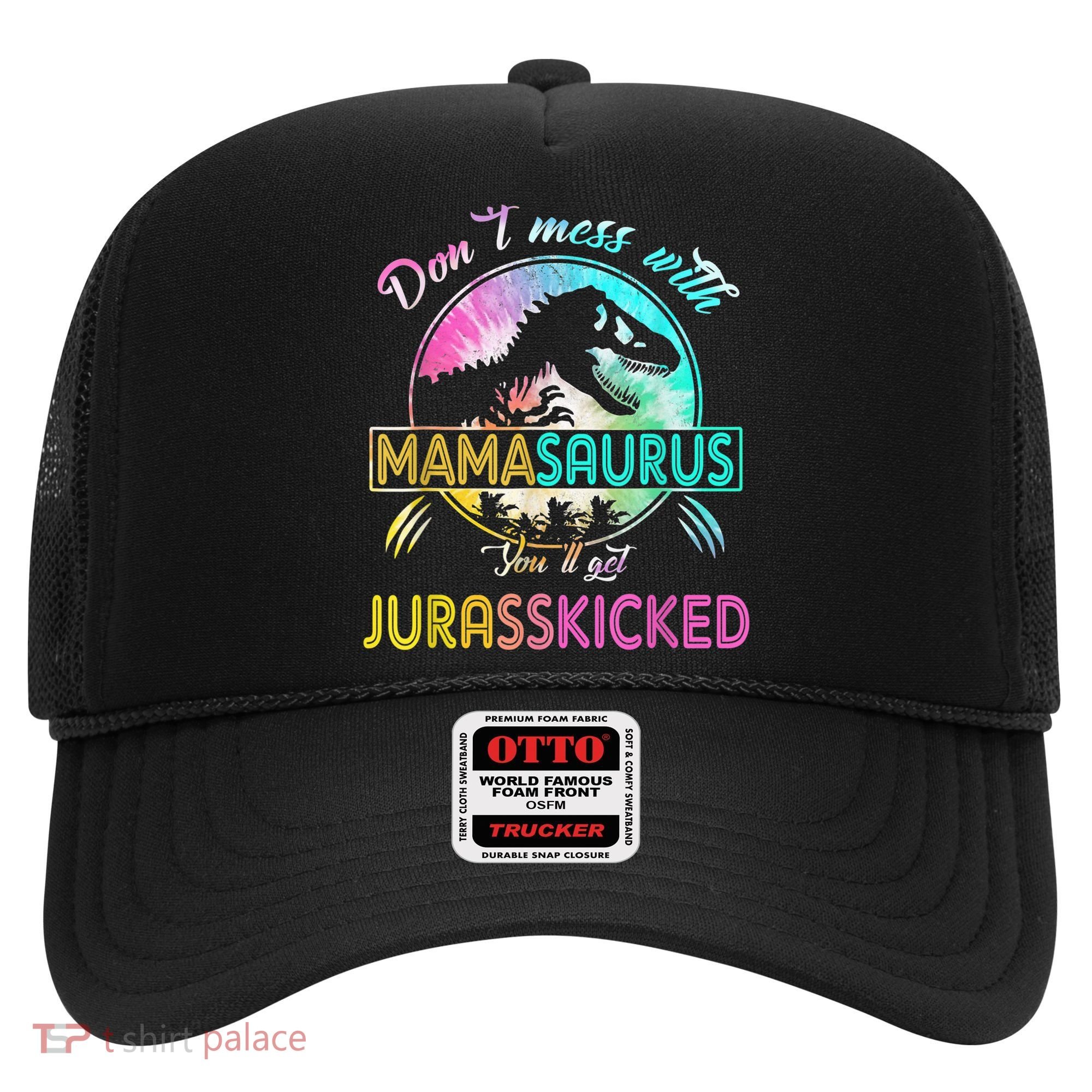 Don't Mess With MamaSAURUS You'll Get Jurasskicked Auntie Hat
