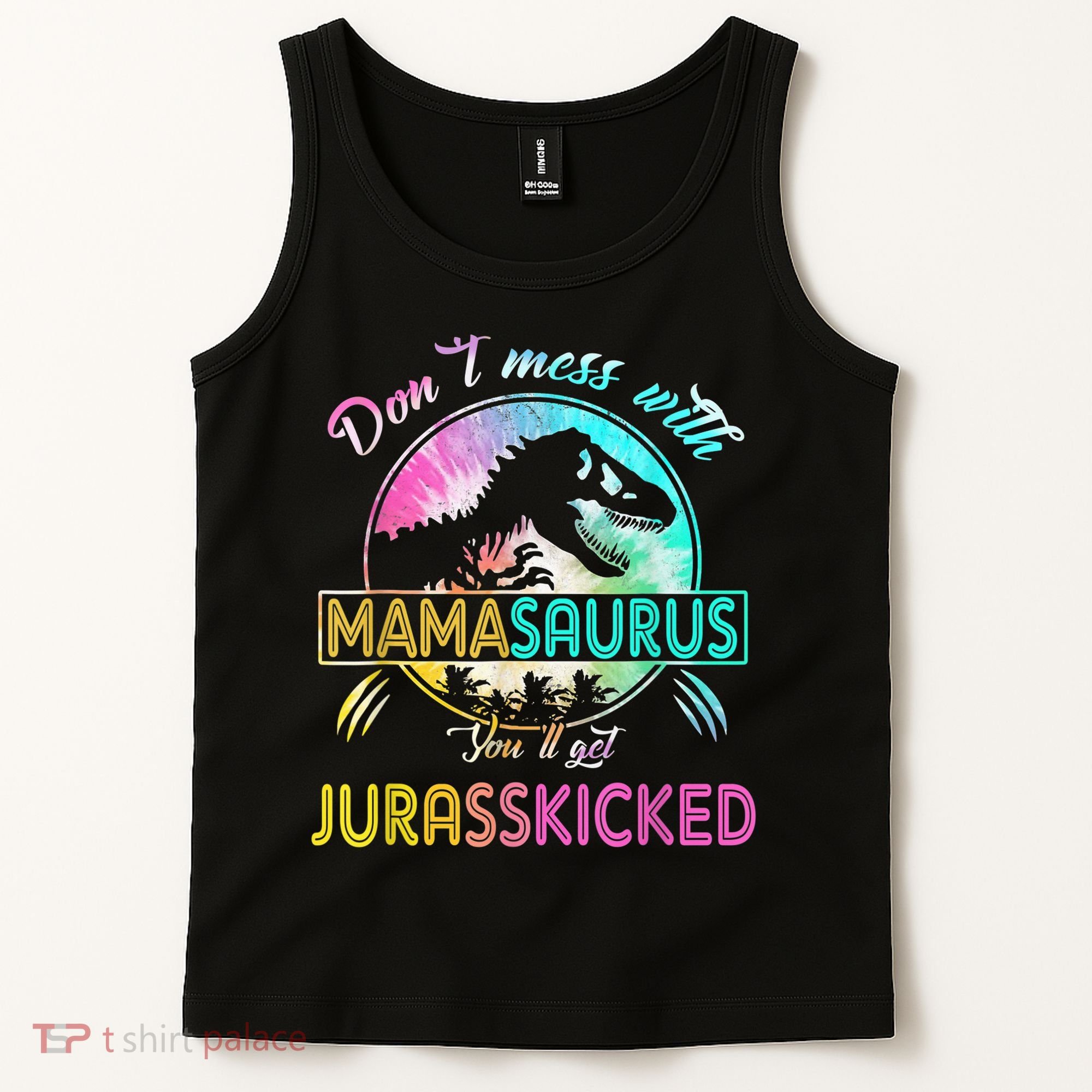 Don't Mess With MamaSAURUS You'll Get Jurasskicked Auntie Tank Top