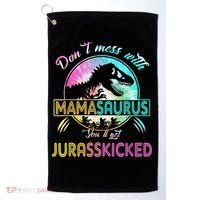 Don't Mess With MamaSAURUS You'll Get Jurasskicked Auntie Golf Towel thumb 0