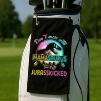 Don't Mess With MamaSAURUS You'll Get Jurasskicked Auntie Golf Towel thumb 2