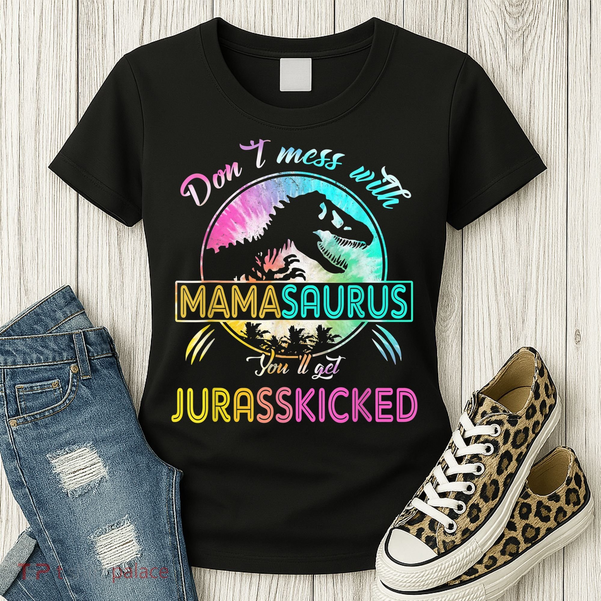 Don't Mess With MamaSAURUS You'll Get Jurasskicked Auntie Women's T-Shirt