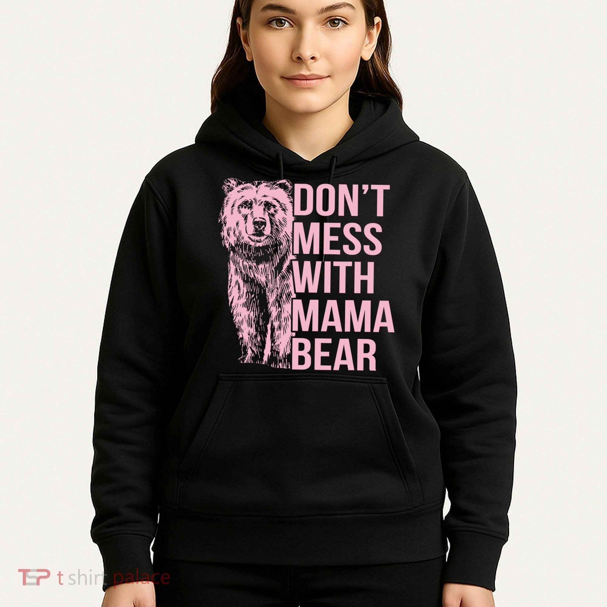 Don't Mess With Mama Bear Hoodie