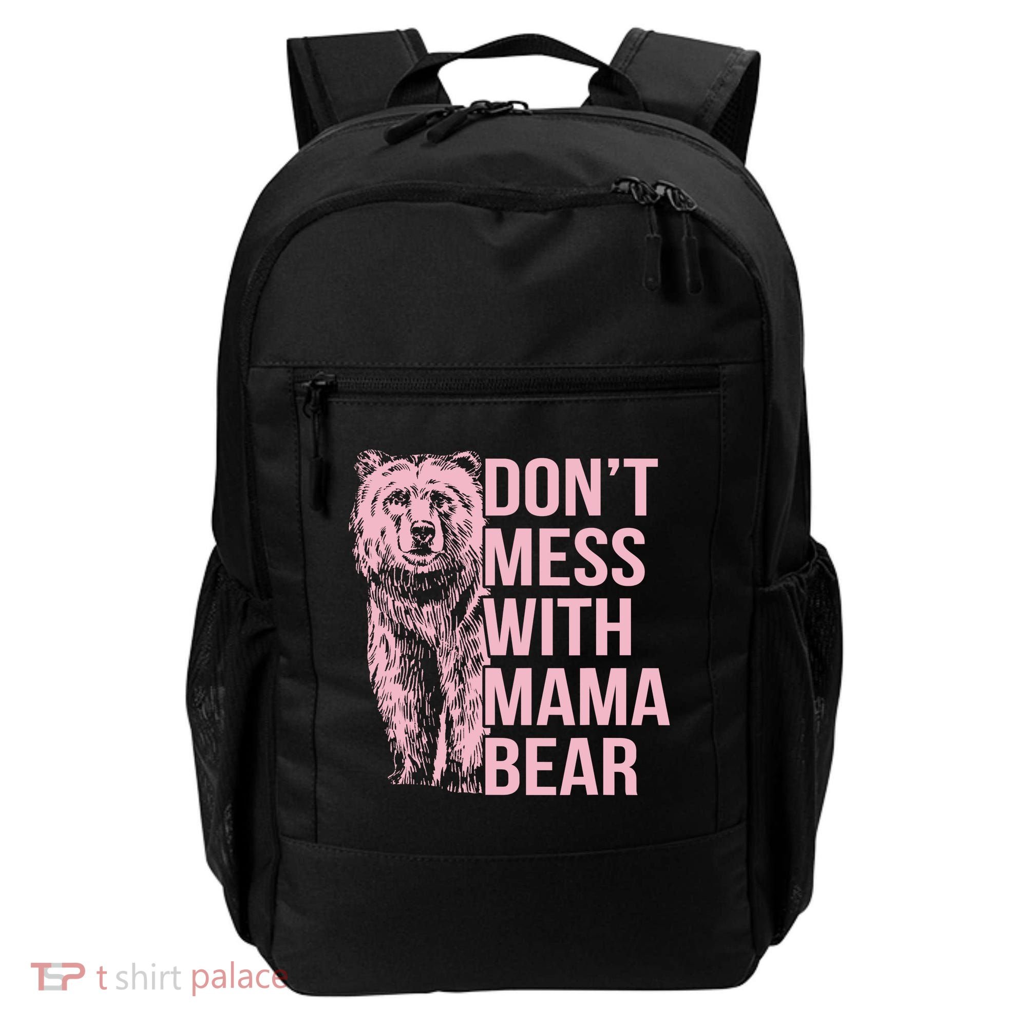 Don't Mess With Mama Bear Backpack
