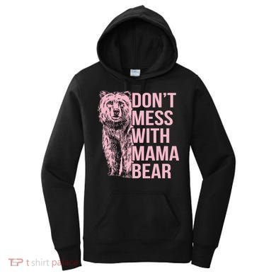 Don't Mess With Mama Bear Women's Hoodie