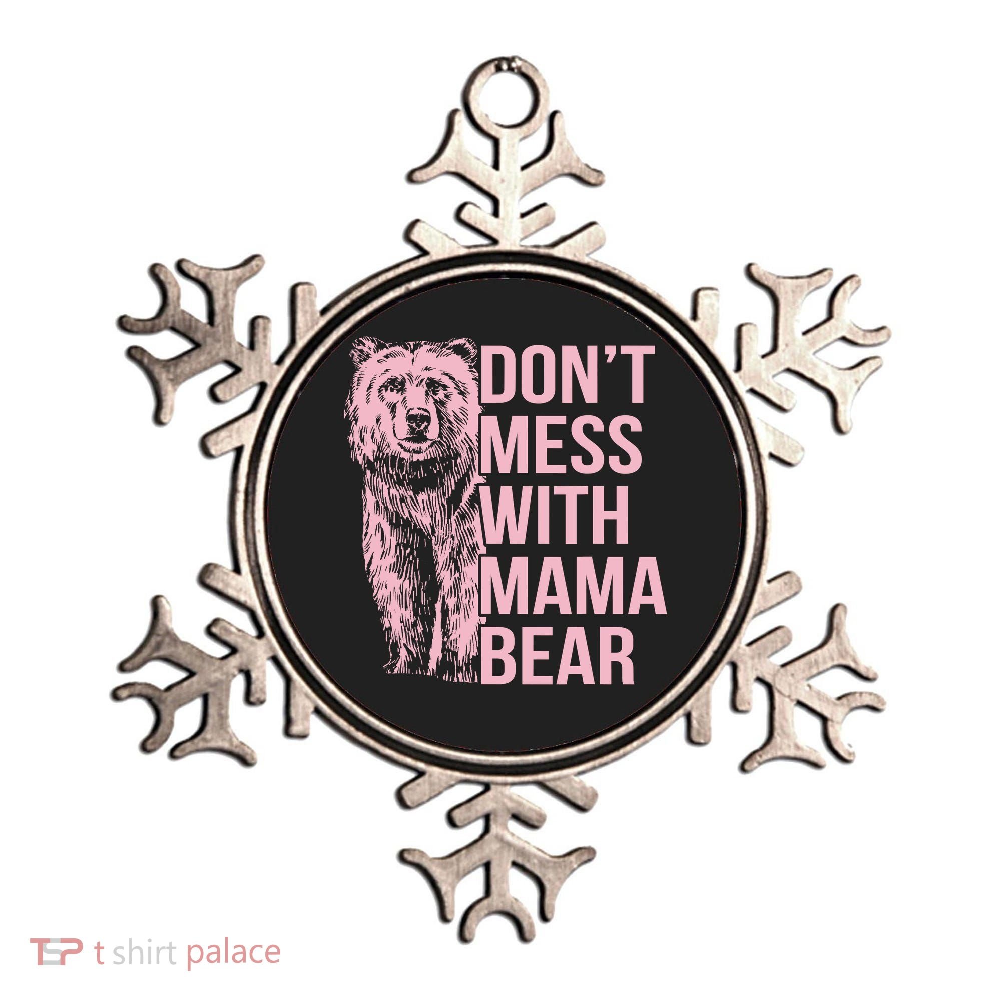 Don't Mess With Mama Bear Ornament