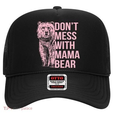 Don't Mess With Mama Bear Hat
