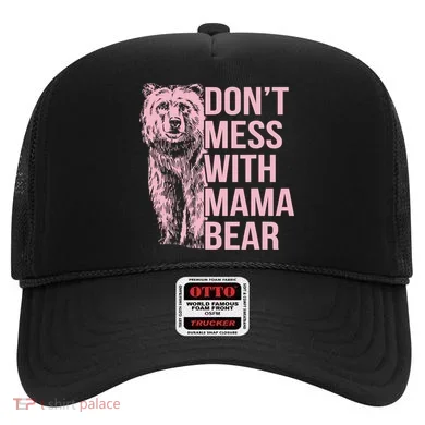 Don't Mess With Mama Bear Hat