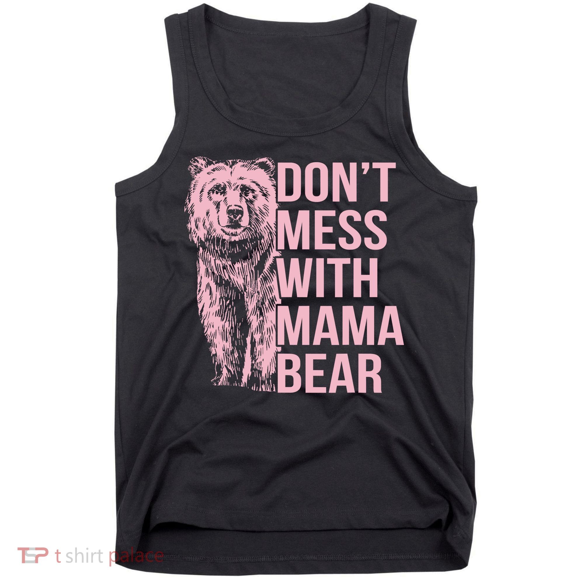 Don't Mess With Mama Bear Tank Top