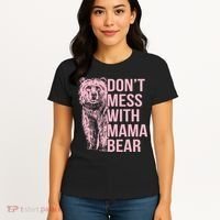 Don't Mess With Mama Bear Women's T-Shirt thumb 4