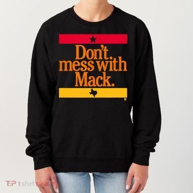 Don't Mess With Mattress Mack Houston Baseball Women's Sweatshirt