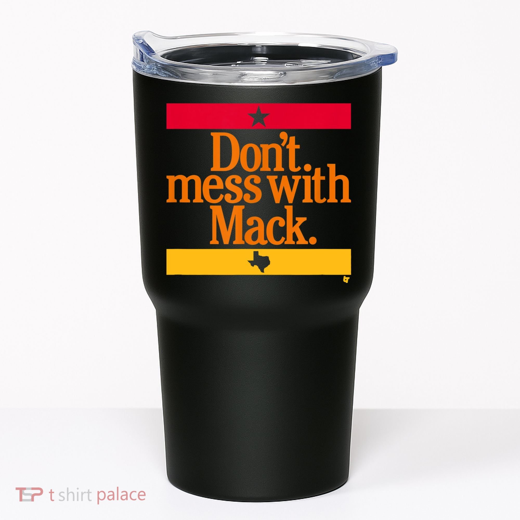 Don't Mess With Mattress Mack Houston Baseball Tumbler