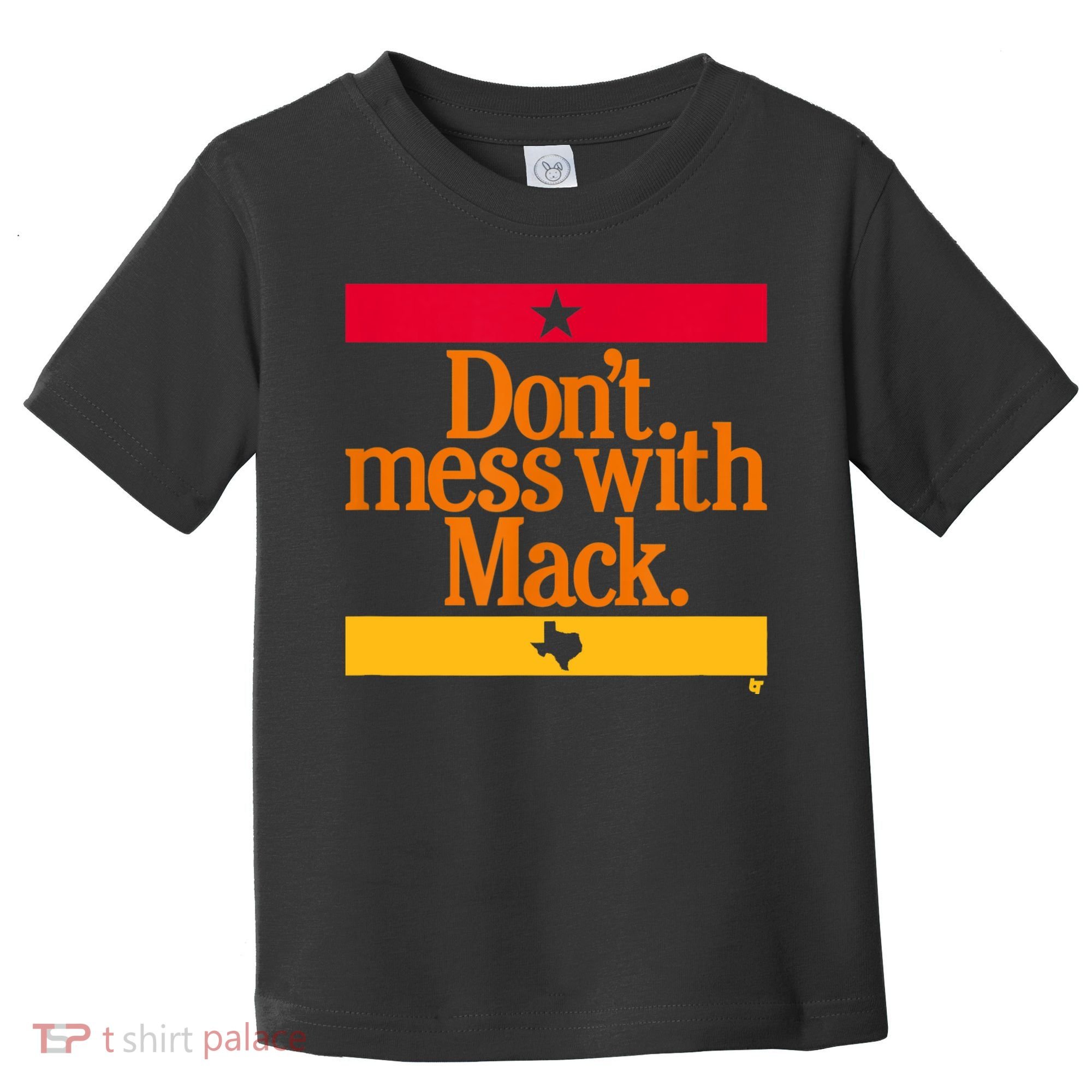 Don't Mess With Mattress Mack Houston Baseball Toddler T-Shirt