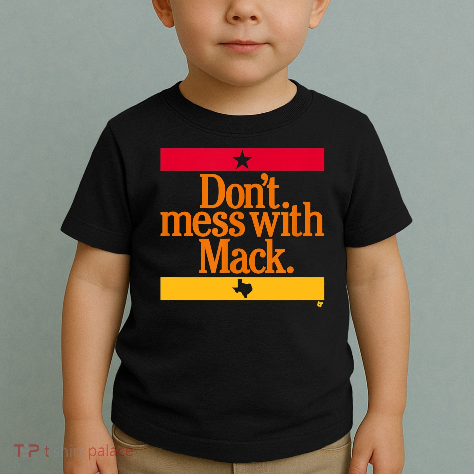 Don't Mess With Mattress Mack Houston Baseball Toddler T-Shirt