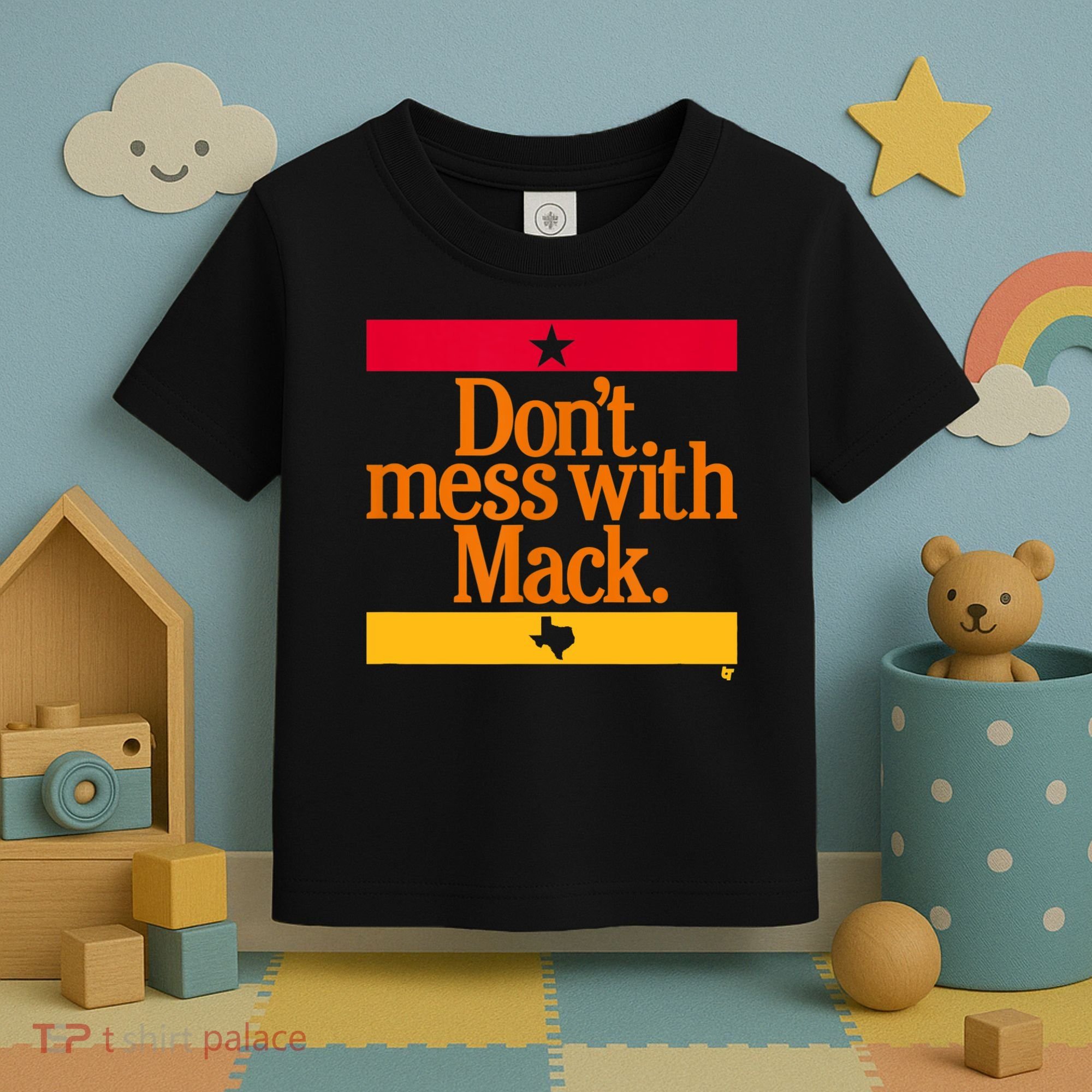 Don't Mess With Mattress Mack Houston Baseball Toddler T-Shirt