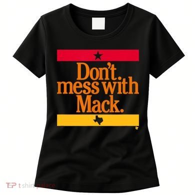 Don't Mess With Mattress Mack Houston Baseball Women's T-Shirt