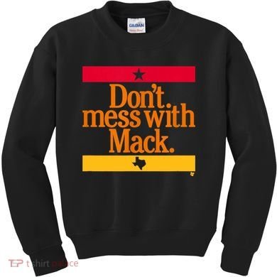 Don't Mess With Mattress Mack Houston Baseball Kids Sweatshirt