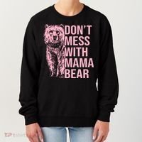 Don't Mess With Mama Bear Mother's Day Lover Momma Bear Women's Sweatshirt thumb 0